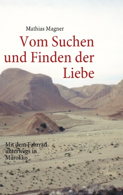 Vom Suchen und Finden der Liebe - Mathias Magner