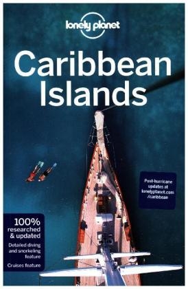 Lonely Planet Caribbean Islands -  Paul Clammer,  Kevin Raub,  Brendan Sainsbury,  Andrea Schulte-Peevers,  Polly Thomas,  Mara Vorhees,  Luke Waterson,  Karla Zimmerman,  Alex Egerton,  Ashley Harrell,  Anna Kaminski,  Tom Masters,  Carolyn McCarthy,  Hugh McNaughtan,  Catherine Le Nevez,  Liza Prado