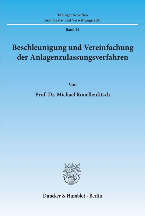 Beschleunigung und Vereinfachung der Anlagenzulassungsverfahren. - Michael Ronellenfitsch