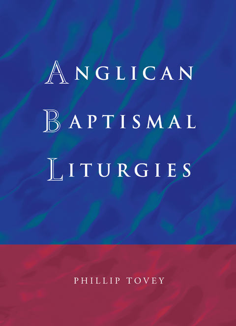 Anglican Baptismal Liturgies -  Tovey