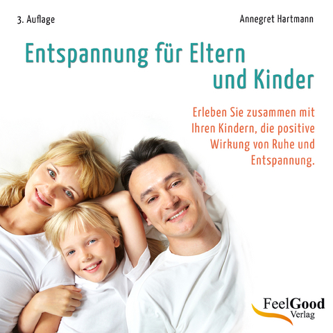 Entspannung für Eltern und Kinder - Annegret Hartmann