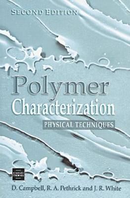 Polymer Characterization -  Dan Campbell, Glasgow Richard A. (University of Strathclyde  UK) Pethrick, UK) White Jim R. (University of Newcastle