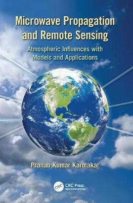 Microwave Propagation and Remote Sensing - West Bengal Pranab Kumar (University of Calcutta  India) Karmakar