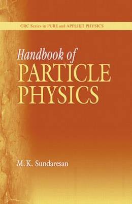 Handbook of Particle Physics -  M.K. Sundaresan