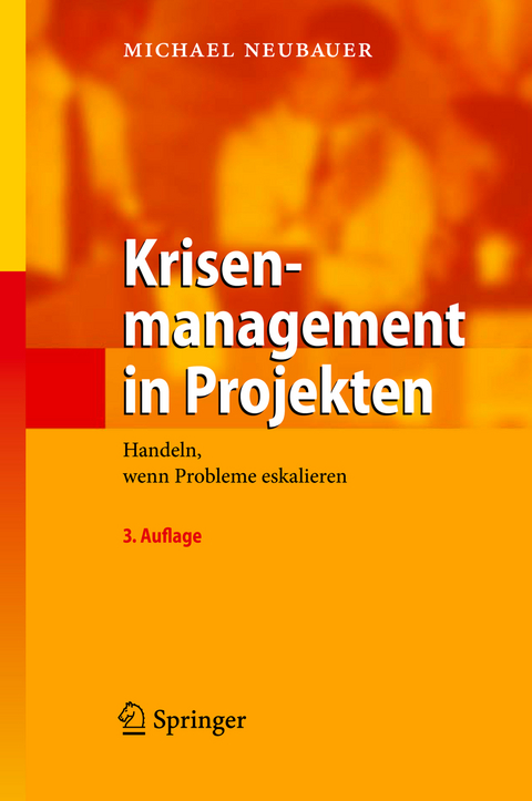 Krisenmanagement in Projekten - Michael Neubauer