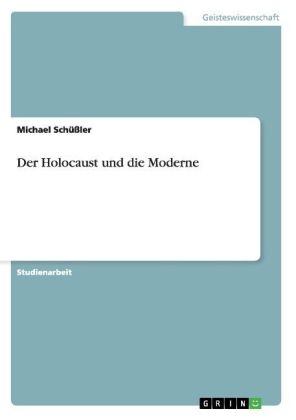 Der Holocaust und die Moderne - Michael Schüßler