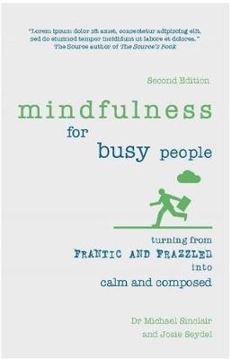 Mindfulness for Busy People -  Josie Seydel,  Emily Shaw,  Michael Sinclair