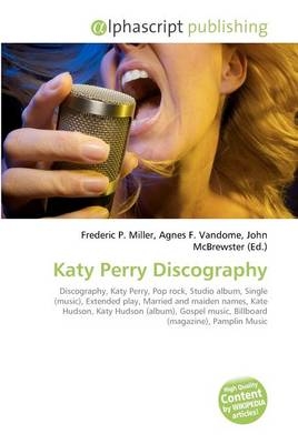 Katy Perry Discography - Frederic P Miller, Agnes F Vandome, John McBrewster