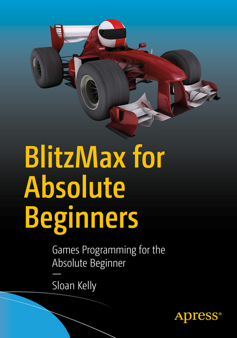 BlitzMax for Absolute Beginners - Sloan Kelly