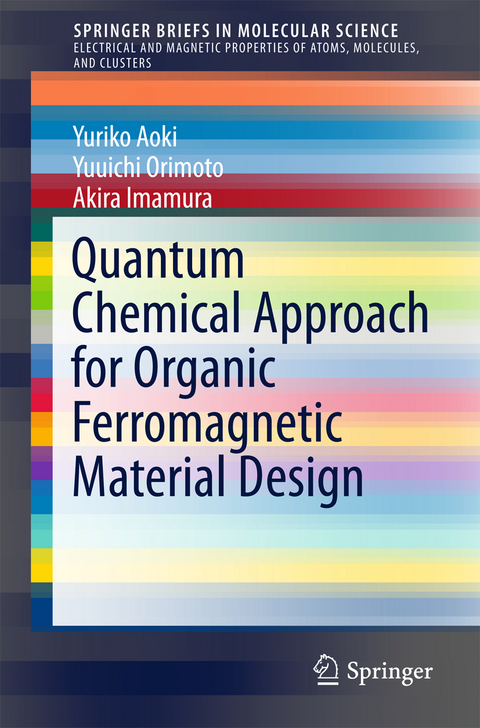 Quantum Chemical Approach for Organic Ferromagnetic Material Design - Yuriko Aoki, Yuuichi Orimoto, Akira Imamura