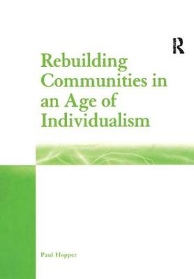 Rebuilding Communities in an Age of Individualism -  Paul Hopper