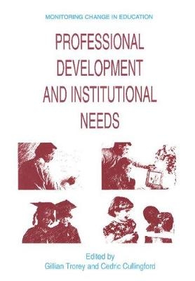 Professional Development and Institutional Needs -  Cedric Cullingford,  Gillian Trorey