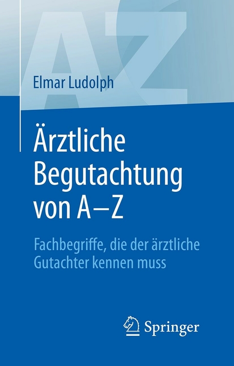 Ärztliche Begutachtung von A - Z - Elmar Ludolph