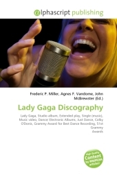 Lady Gaga Discography - Frederic P Miller, Agnes F Vandome, John McBrewster