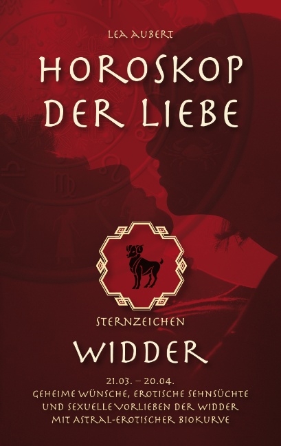 Horoskop der Liebe – Sternzeichen Widder - Lea Aubert