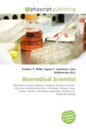 Biomedical Scientist - Frederic P Miller, Agnes F Vandome, John McBrewster