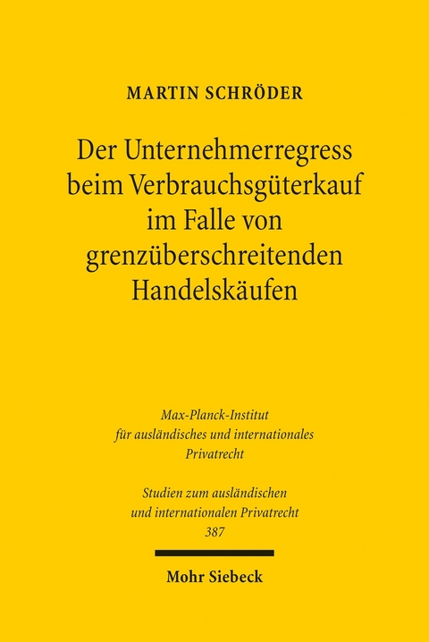 Der Unternehmerregress beim Verbrauchsgüterkauf im Falle von grenzüberschreitenden Handelskäufen -  Martin Schröder