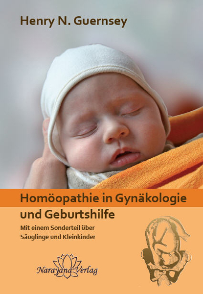 Homöopathie in Gynäkologie und Geburtshilfe - Henry N Guernsey