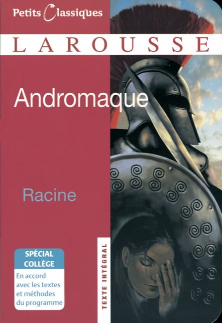 Petits Classiques Larousse / Andromaque - Jean Racine