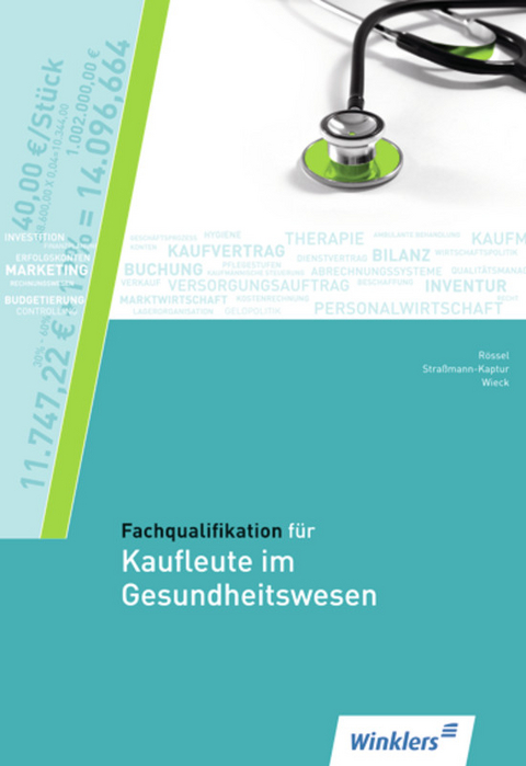 Fachqualifikation für Kaufleute im Gesundheitswesen - Monika Rössel, Iris Straßmann-Kaptur