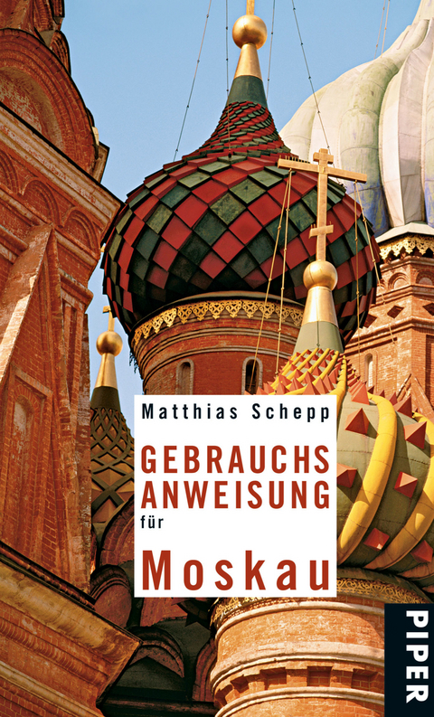 Gebrauchsanweisung für Moskau - Matthias Schepp