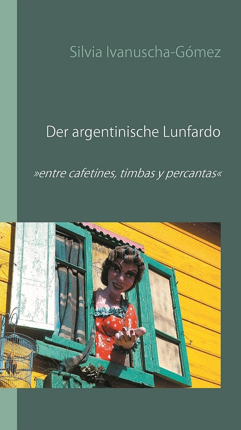 Der argentinische Lunfardo - Silvia Ivanuscha-Gómez