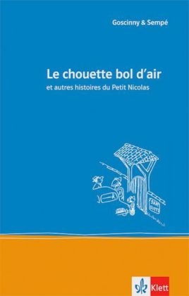 Le chouette bol d'air et autres histoires du Petit Nicolas - René Goscinny, Jean-Jacques Sempé