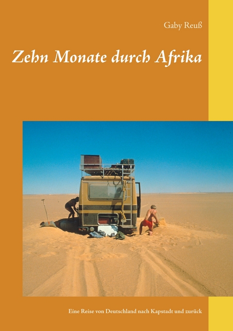 Zehn Monate durch Afrika -  Gaby Reuß