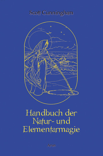 Handbuch der Natur- und Elementarmagie - Scott Cunningham