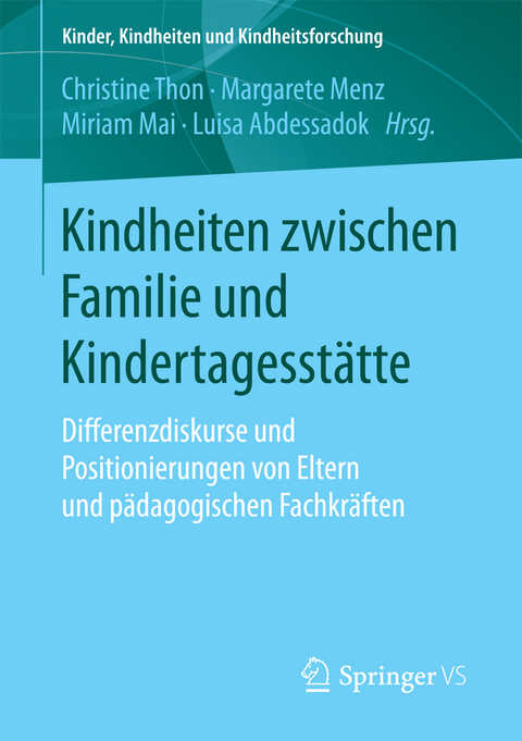 Kindheiten zwischen Familie und Kindertagesstätte - 