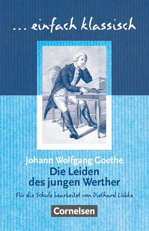 Einfach klassisch - Klassiker für ungeübte Leser/-innen - Johann Wolfgang Goethe