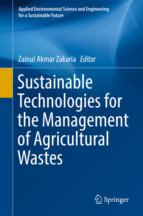 Sustainable Technologies for the Management of Agricultural Wastes - 