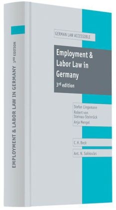 Employment & Labor Law in Germany - Stefan Lingemann, Robert von Steinau-Steinrück, Anja Mengel