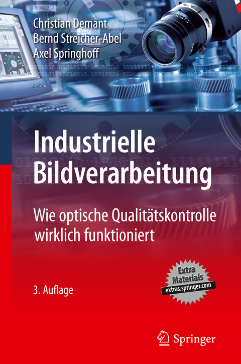 Industrielle Bildverarbeitung - Christian Demant, Bernd Streicher-Abel, Axel Springhoff