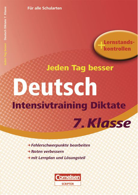 Jeden Tag besser - Deutsch / 7. Schuljahr - Intensivtraining Diktate - Sylvia Gredig