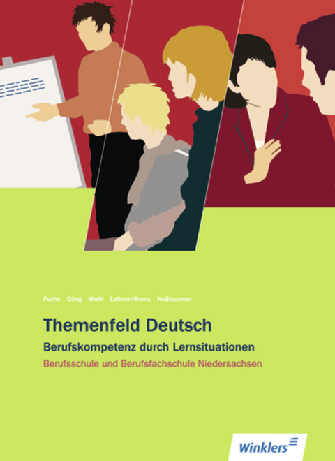 Themenfeld Deutsch - Ausgabe für Berufsschule und Berufsfachschule Niedersachsen - Franz Fuchs, Evi Gäng, Walther Hiebl, Alexandra Lehnert-Branz, Klaus Nußbaumer