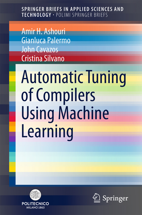 Automatic Tuning of Compilers Using Machine Learning - Amir H. Ashouri, Gianluca Palermo, John Cavazos, Cristina Silvano