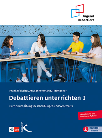 Debattieren unterrichten I - Frank Hielscher, Ansgar Kemmann, Tim Wagner