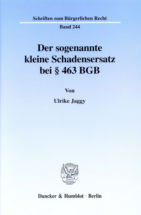 Der sogenannte kleine Schadensersatz bei § 463 BGB. - Ulrike Jaggy