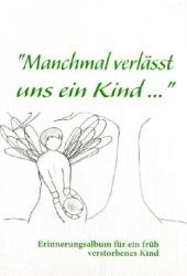 "Manchmal verlässt uns ein Kind..." - Heike Wolter