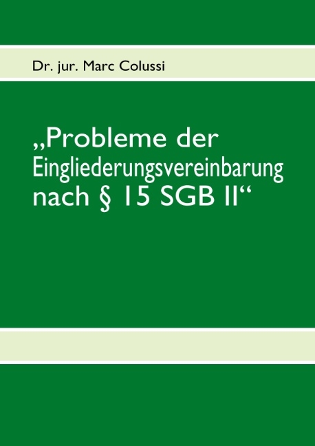 „Probleme der Eingliederungsvereinbarung nach § 15 SGB II“ - Marc Colussi