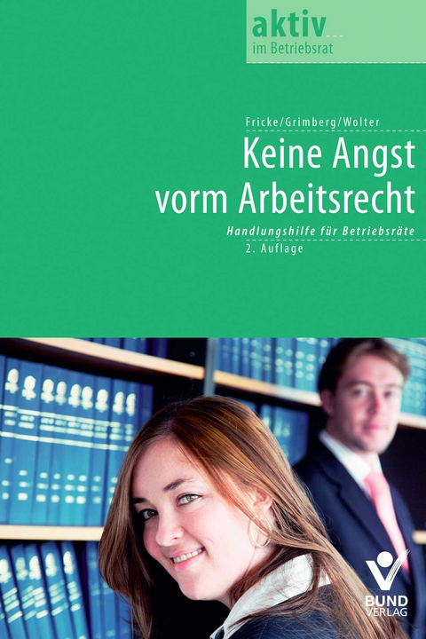 Keine Angst vorm Arbeitsrecht! - Wolfgang Wolter, Herbert Grimberg, Wolfgang Fricke