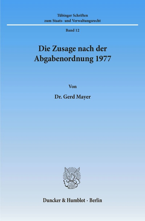 Die Zusage nach der Abgabenordnung 1977. - Gerd Mayer