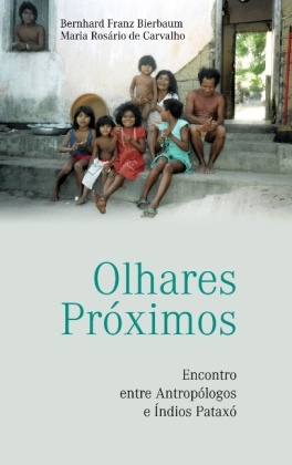 Olhares Próximos - Maria Rosário de Carvalho, Bernhard Franz Bierbaum