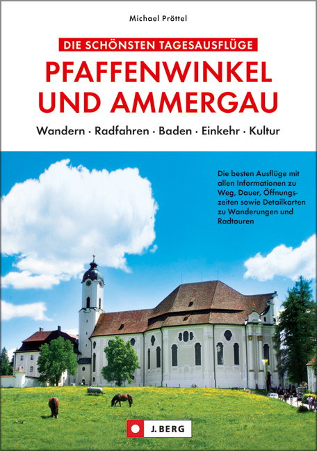 Die schönsten Tagesausflüge Pfaffenwinkel und Ammergau - Michael Pröttel