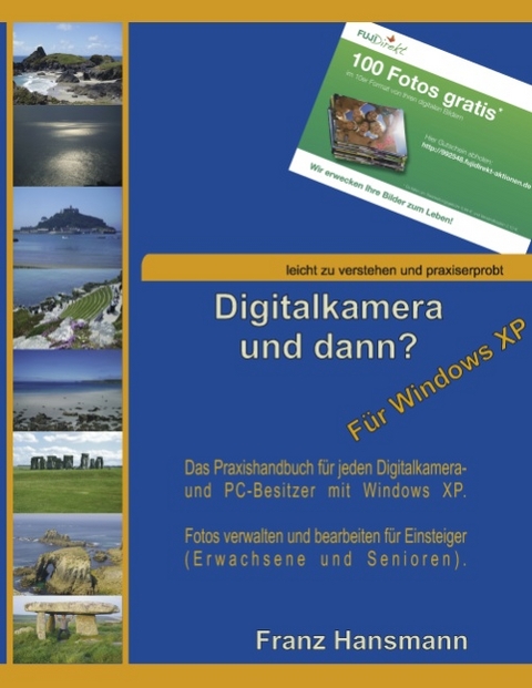 Digitalkamera und dann? - Für Windows XP - Franz Hansmann