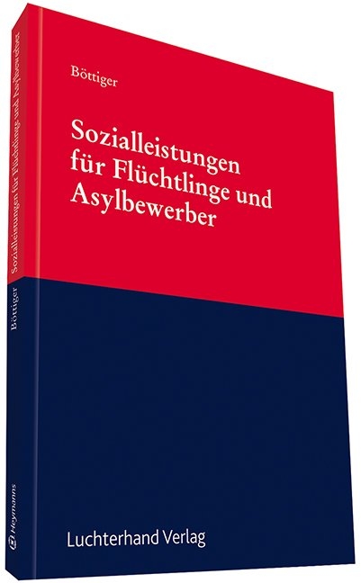 Sozialleistungen für Asylsuchende und Flüchtlinge - Walter Böttiger, Torsten Schaumberg, Christina Langer