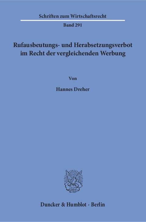 Rufausbeutungs- und Herabsetzungsverbot im Recht der vergleichenden Werbung. - Hannes Dreher