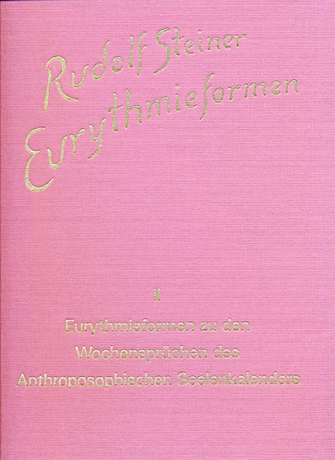 Eurythmieformen zu den Wochensprüchen des anthroposophischen Seelenkalenders von Rudolf Steiner - Rudolf Steiner