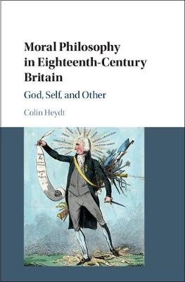 Moral Philosophy in Eighteenth-Century Britain -  Colin Heydt